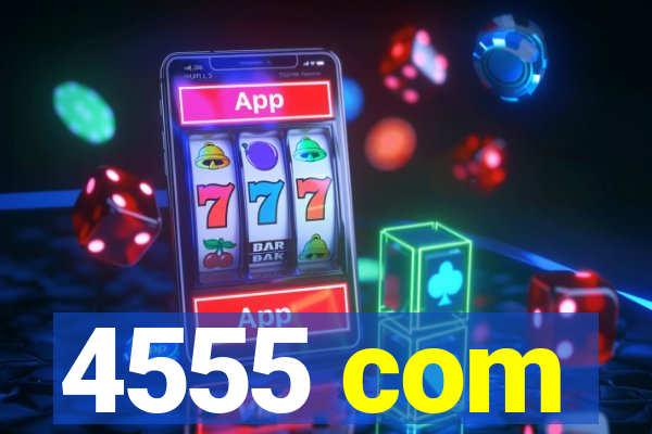 4555 com
